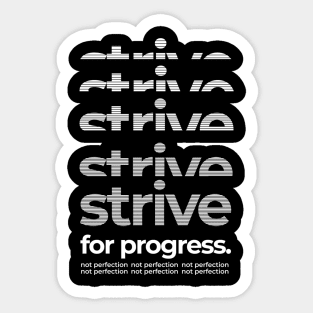 Strive For Progress Not Perfection Sticker